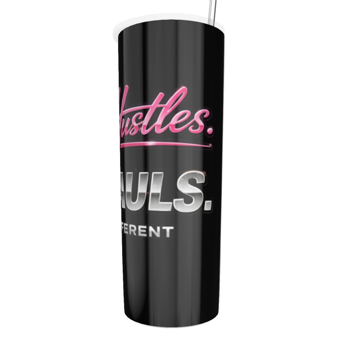 She Hustles. She Hauls. Built Different. Stainless Steel Tumbler